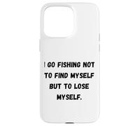 Je Vais pêcher Non Pas pour me retrouver mais pour me Perdre. Coque pour iPhone 15 Pro Max