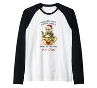 Je Vais Probablement Juste dire Que Je suis fatigué Manche Raglan