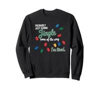 Je Vais Probablement raconter Comment Je suis fatiguée pour Noël Sweatshirt
