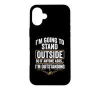 Je Vais Rester Dehors, Donc si Quelqu'un me Demande, Je suis Exceptionnel Coque pour iPhone 16 Plus