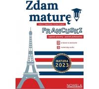 Je vais réussir l'examen du baccalauréat Examen écrit de langue française Niveau de base - Zofia Lis, Hubert Kawa, Krystian Grądecki (Fremdsprachen Französisch auf Polnisch)