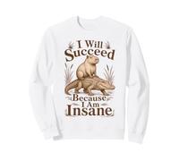 Je Vais réussir Parce Que Je suis Fou Capybara Sweatshirt