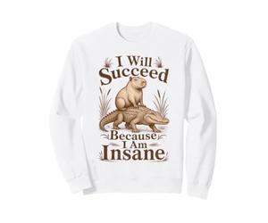 Je Vais réussir Parce Que Je suis Fou Capybara Sweatshirt