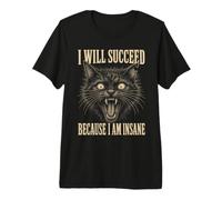 Je Vais réussir Parce Que Je suis Un Chat Fou T-Shirt Haut de Gamme