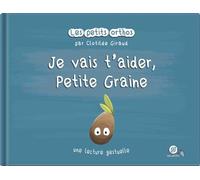 Je vais t'aider, Petite Graine - Clotilde Giraud - Scudery Eds - broché - Album jeunesse