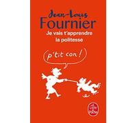 Je vais t'apprendre la politesse ...
