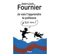 Je vais t'apprendre la politesse p'tit con