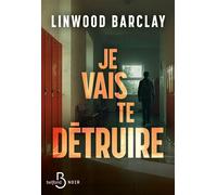 Linwood Barclay – Je vais te détruire – NOUVEAUTÉ, par le maître du thriller psychologique – Broché