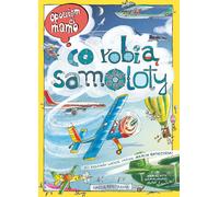 Je vais te dire, maman, ce que font les avions - Artur Nowicki, Marcin Brykczyński (Kinder, Bildung auf Polnisch)