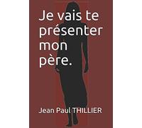 Je vais te présenter mon père.