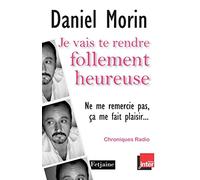 Je vais te rendre follement heureuse (Ne me remercie pas, ça me fait plaisir): Chroniques radio