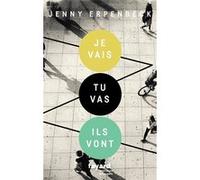 Je vais, tu vas, ils vont Jenny Erpenbeck (Auteur)