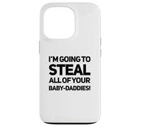 Je vais voler les petites reines sauvages toxiques de votre bébé à votre bébé Coque pour iPhone 13 Pro