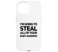 Je vais voler les petites reines sauvages toxiques de votre bébé à votre bébé Coque pour iPhone 15