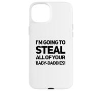 Je vais voler les petites reines sauvages toxiques de votre bébé à votre bébé Coque pour iPhone 15 Plus