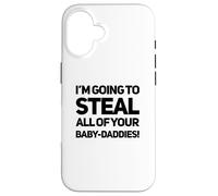 Je vais voler les petites reines sauvages toxiques de votre bébé à votre bébé Coque pour iPhone 16