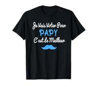 Je Vais Voter Pour Papy Election 2022 Cadeau Rigolo Papy T-Shirt