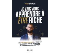 Je vais vous apprendre à être riche Le guide financier si puissant que même votre banquier vous demandera un prêt - Jody Cavalié - Jikji - broché - Guide