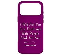 Je Vais Vous Mettre dans Le Coffre et Aider Les Gens à Chercher Coque pour iPhone 17 Pro Max