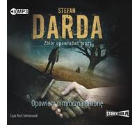 Je vais vous raconter une histoire sombre - Stefan Darda (Hörbuch auf Polnisch)