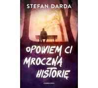 Je vais vous raconter une histoire sombre - Stefan Darda (Literatur, Fantastik, Fantasy auf Polnisch)