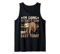 Je Vais y Aller doucement Aujourd'hui Funny Lazy Sloth Débardeur