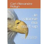 Je valorise ma start-up: Comment et pourquoi déterminer une valeur transactionnelle avant de solliciter des investisseurs ?