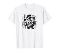 Je Vaux Chaque Mal de tête Que Je Donne à Un Produit Amusant T-Shirt