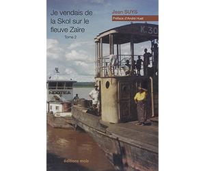 Je vendais de la skol sur le fleuve zaire - t 2