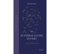Je verrai le ciel ouvert Acte d'Étienne - Juliane Stern - Boleine - relié - Théâtre