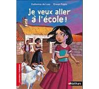 Je veux aller à l'école - Roman Vie quotidienne - De 7 à 11 ans