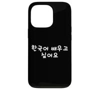 « Je Veux Apprendre Le coréen » Mots Amusants Hangul Coque pour iPhone 13 Pro
