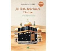 Je veux apprendre l'islam - T1 - L'essentiel à retenir