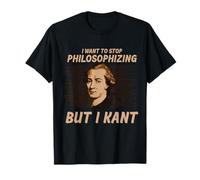 Je veux arrêter de philosopher mais je Kant Emmanuel Kant T-Shirt
