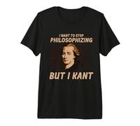 Je Veux arrêter de Philosopher mais Je Kant Emmanuel Kant T-Shirt Haut de Gamme