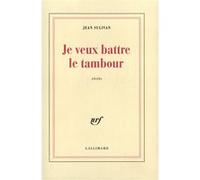 Je veux battre le tambour Jean Sulivan (Auteur)