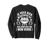 Je Veux Bien M'Occuper Du BBQ Homme Humour Barbecue Sweatshirt