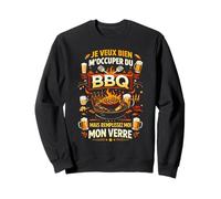 Je Veux Bien M'Occuper du BBQ Homme Humour Barbecue Sweatshirt