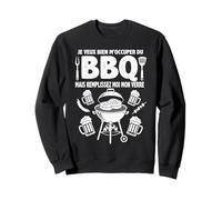 Je Veux Bien M'Occuper du BBQ Homme Humour Barbecue Sweatshirt