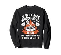 Je Veux Bien M'Occuper Du BBQ Homme Humour Barbecue Sweatshirt