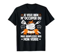 Je Veux Bien M'Occuper Du BBQ Homme Humour Barbecue T-Shirt