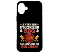 Je Veux Bien M'Occuper du BBQ Humour Barbecue Coque pour iPhone 16 Plus