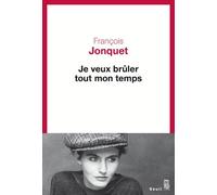 Je Veux Brûler Tout Mon Temps