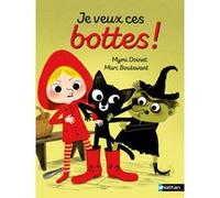 Je veux ces bottes ! Mymi Doinet (Auteur), Marc Boutavant (Illustration)