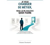 Je veux changer de métier, mais je ne sais pas quoi faire