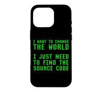 Je Veux Changer Le Monde a Besoin de trouver Le Code Source Blague Coque pour iPhone 16 Pro