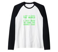 Je Veux Changer Le Monde a Besoin de trouver Le Code Source Blague Manche Raglan