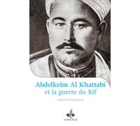 JE VEUX CONNAîTRE ABDELKRIM AL 1882-1963 - Mehdi Benchabane - Albouraq - broché - Biographie