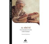 JE VEUX CONNAîTRE - AL-BIRUNI A la rencontre de la foi et de la science - Ikrame Ezzahoui - Albouraq - broché - Essai