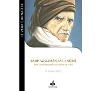Je Veux Connaitre Badi Az-Zaman Sa Id Nursi